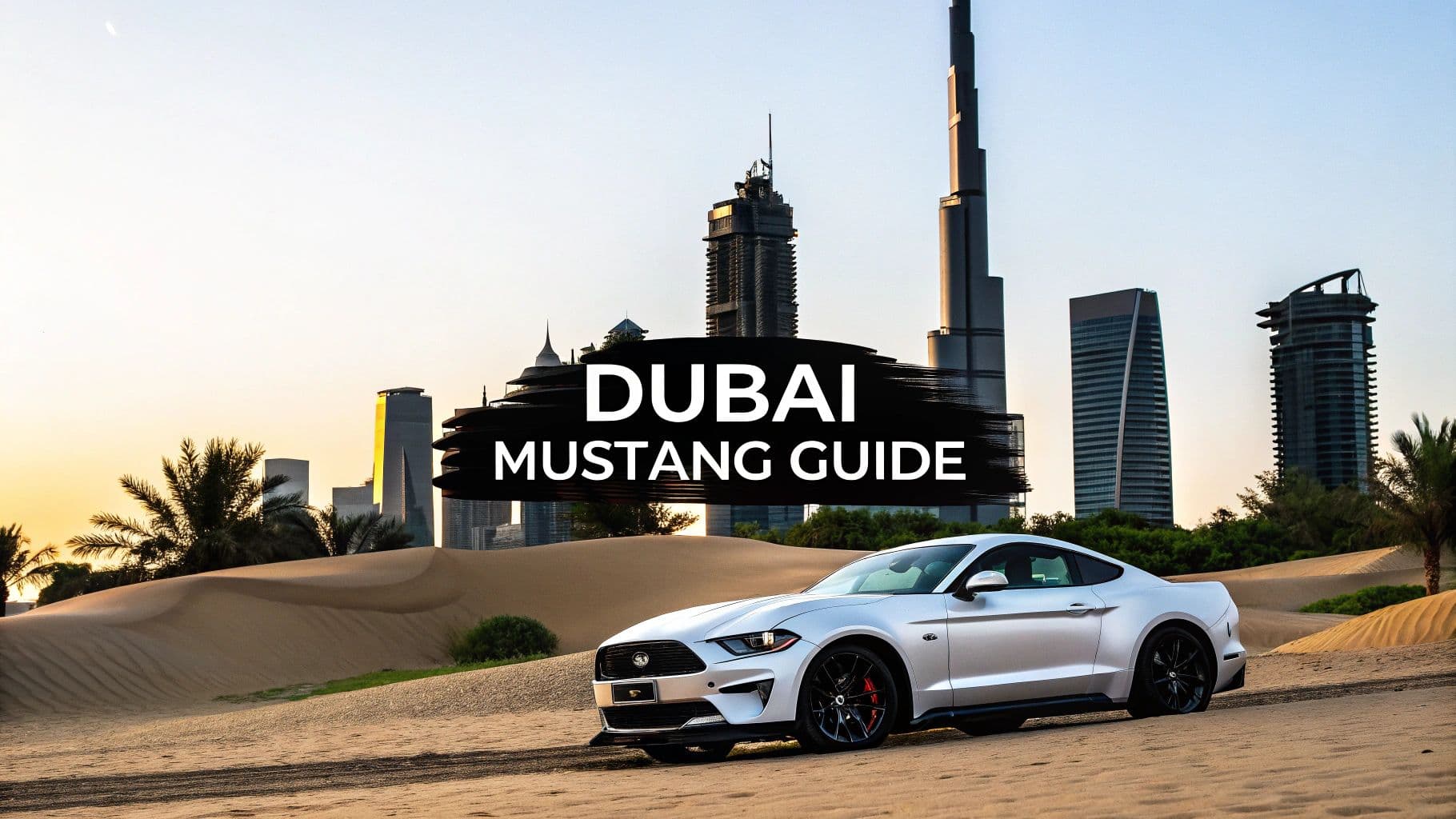 Your Ultimate Guide to Mustang Car Rental Dubai
